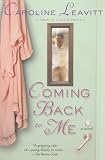 Coming Back to Me : A Novel