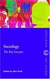 Sociology: The Key Concepts (Routledge Key Guides)