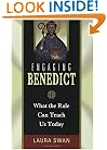 Engaging Benedict: What the Rule Can Teach Us Today