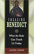Engaging Benedict: What The Rule Can Teach Us Today