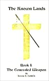 The Known Lands: Book I: The Concealed Weapon (Bk. I)