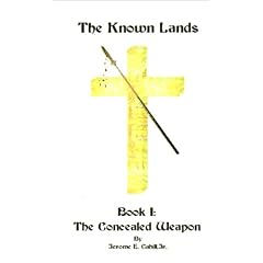 The Known Lands: Book I: The Concealed Weapon