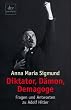 Diktator, D�mon, Demagoge: Fragen und Antworten zu Adolf Hitler