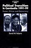 Political Transition in Cambodia 1991-99: Power, Elitism and Democracy