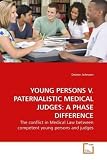 YOUNG PERSONS V. PATERNALISTIC MEDICAL JUDGES: A PHASE DIFFERENCE
