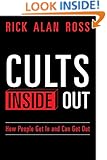Cults Inside Out: How People Get In and Can Get Out