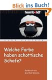 Welche Farbe haben schottische Schafe? Handbuch des skurrilen Wissens