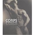 Corps d'athl�tes : Sport et naturisme dans la photographie