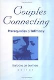 Couples Connecting: Prerequisites of Intimacy
