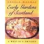 Early Gardens of Scotland: A Writer's Odyssey