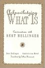 Acknowledging What is...