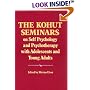 The Kohut Seminars on Self Psychology and Psychotherapy With Adolescents and Young Adults