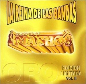 Banda Machos - La reina de las Bandas - Zortam Music