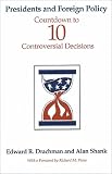 Presidents and Foreign Policy: Countdown to Ten Controversial Decisions (Suny Series on the Presidency - Contemporary Issues)