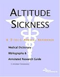 Altitude Sickness - A Medical Dictionary, Bibliography, and Annotated Research Guide to Internet References