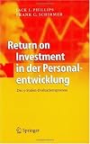 Return on Investment in der Personalentwicklung: Der 5-Stufen-Evaluationsprozess (German Edition)