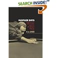 Hustler Days: Minnesota Fats, Wimpy Lassiter, Jersey Red, and America's Great Age of Pool by  R. A. Dyer