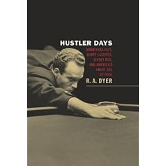 Hustler Days: Minnesota Fats, Wimpy Lassiter, Jersey Red, and America's Great Age of Pool