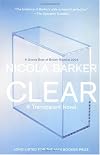 Clear: A Transparent Novel