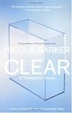 Clear: A Transparent Novel