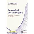 En contact avec l'invisible -T�moignage d'un m�dium sur l'au-del�