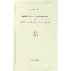 Sabbath and Sectarianism in Seventeenth Century England (Brill's Studies in Intellectual History)