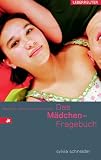 Das M�dchen-Fragebuch: Wachsen und erwachsen werden - Sylvia Schneider