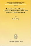 International Fund Managers' Viewpoints, Perception and Investment Behavior: Empirical Evidence