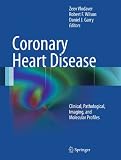 Coronary Heart Disease: Clinical, Pathological, Imaging, and Molecular Profiles