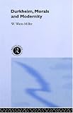 Review Routledge  / Durkheim, Morals and Modernity