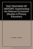 The teaching of history : implementing the National Curriculum