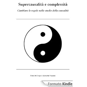 Supercausalità e complessità, cambiare le regole nello studio della causalità (Sintropia)