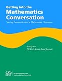 Getting Into the Mathematics Conversation: Valuing Communication in Mathematics Classrooms Readings from NCTM's School-Based Journals