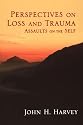 Perspectives on Loss and Trauma: Assaults on the Self