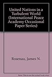 The United Nations in a turbulent world