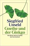 Goethe und der Ginkgo: Ein Baum und ein Gedicht (insel taschenbuch) - Siegfried Unseld