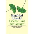 Goethe und der Ginkgo: Ein Baum und ein Gedicht (insel taschenbuch)