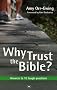 Why Trust the Bible?: Answers to 10 Tough Questions