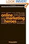 Online Marketing Heroes: Interviews with 25 Successful Online Marketing Gurus