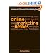 Online Marketing Heroes: Interviews with 25 Successful Online Marketing Gurus