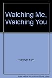 Watching me, watching you