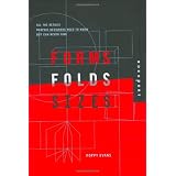 Forms, Folds, and Sizes: All the Details Graphic Designers Need to Know but Can Never Find ~ Poppy Evans