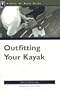 The Nuts 'N' Bolts Guide to Outfitting Your Kayak (Nuts 'N' Bolts - Menasha Ridge)