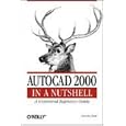Autocad 2000 in a Nutshell: A Command Reference Guide by  Dorothy Kent