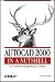Autocad 2000 in a Nutshell: A Command Reference Guide