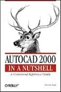 Autocad 2000 in a Nutshell: A Command Reference Guide