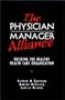 The Physician-Manager Alliance: Building the Healthy Health Care Organization