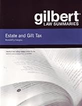 Gilbert Law Summaries on Estate and Gift Taxation Gilbert Law Summaries on Estate and Gift Taxation