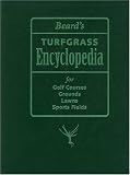 Beard's Turfgrass Encyclopedia For Golf Courses, Grounds, Lawns, Sports Fields