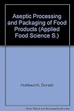 Aseptic processing and packaging of food products